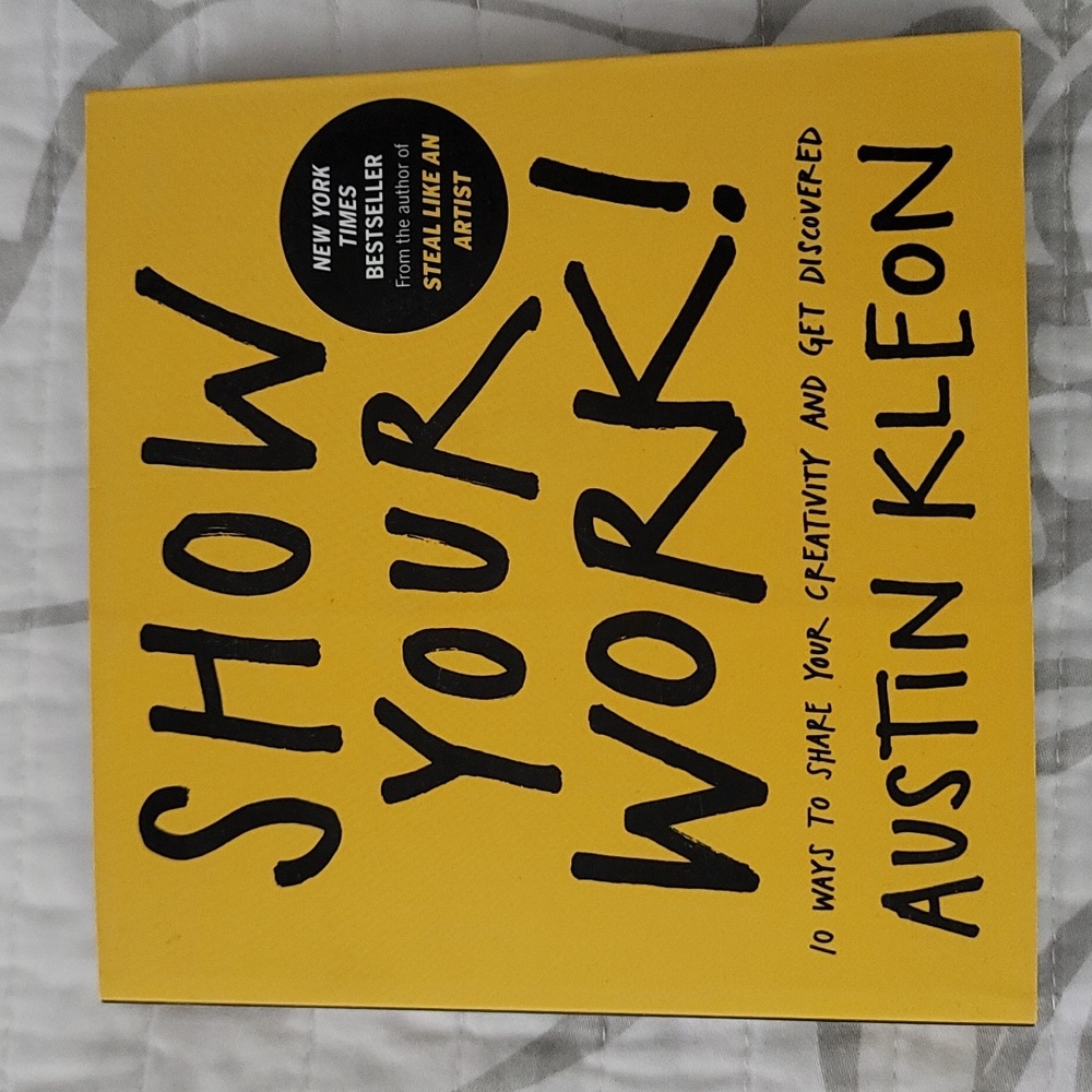 Show Your Work! By Austin Kleon